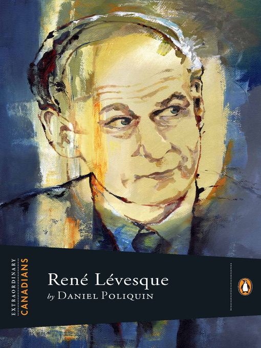 Title details for Rene Levesque by Daniel Poliquin - Available